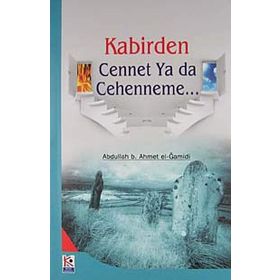 KABIRDEN CENNETE VEYA CEHENNEME - GENEL