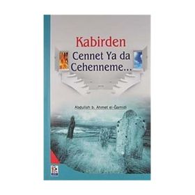 KABIRDEN CENNETE VEYA CEHENNEME - GENEL