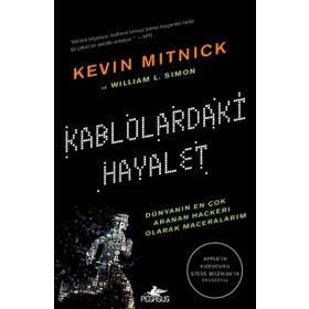 Kablolardaki Hayalet - Kevin D. Mitnick William L. Simon Kevin D. Mitnick