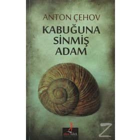 KABUĞUNA SINMIŞ ADAM - ANTON PAVLOVIÇ ÇEHOV