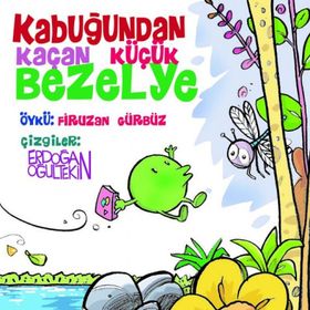 KABUĞUNDAN KAÇAN KÜÇÜK BEZELYE - FIRUZAN GÜRBÜZ
