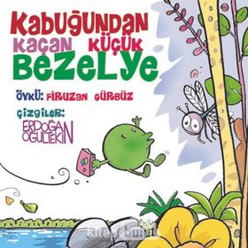 KABUĞUNDAN KAÇAN KÜÇÜK BEZELYE - FIRUZAN GÜRBÜZ