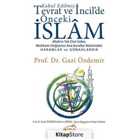 Kabul Edilmiş Tevrat ve İncildeki Önceki İslam - Gazi Özdemir