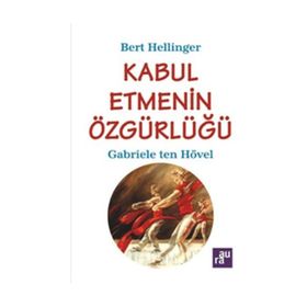 KABUL ETMENIN ÖZGÜRLÜĞÜ - GABRIELE TEN HÖVEL