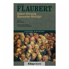 Kabul Görmüş Kanaatler Sözlüğü - Gustave Flaubert