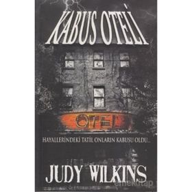 KABUS OTELI HAYALLERINDEKI TATIL ONLARIN KABUSU OLDU... - JUDY WILKINS