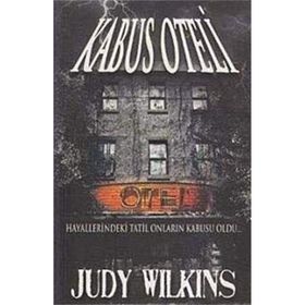 KABUS OTELI HAYALLERINDEKI TATIL ONLARIN KABUSU OLDU... - JUDY WILKINS