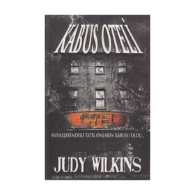 KABUS OTELI HAYALLERINDEKI TATIL ONLARIN KABUSU OLDU... - JUDY WILKINS
