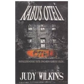 KABUS OTELI HAYALLERINDEKI TATIL ONLARIN KABUSU OLDU... - JUDY WILKINS