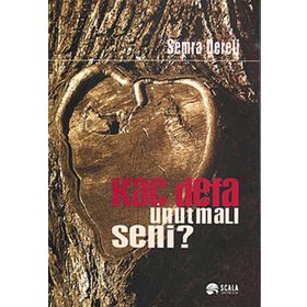 Kaç Defa Unutmalı Seni? - Semra Dereli