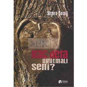Kaç Defa Unutmalı Seni? - Semra Dereli