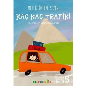 Kaç Kaç Trafik!: Ben ve Biz Değerler Serisi 5 - Melek Özlem Sezer