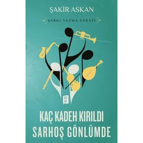 Kaç Kadeh Kırıldı Sarhoş Gönlümde - Şakir Askan