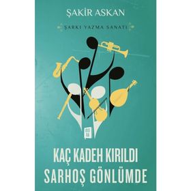 Kaç Kadeh Kırıldı Sarhoş Gönlümde - Şakir Askan