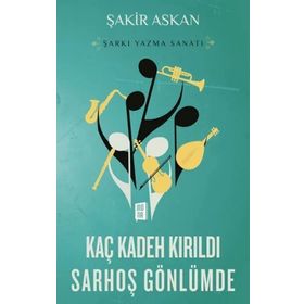 Kaç Kadeh Kırıldı Sarhoş Gönlümde - Şakir Askan
