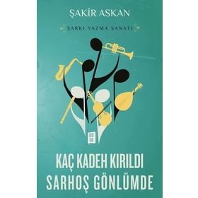 Kaç Kadeh Kırıldı Sarhoş Gönlümde - Şakir Askan