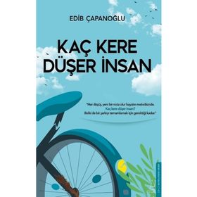 Kaç Kere Düşer İnsan - Edip Çapanoğlu