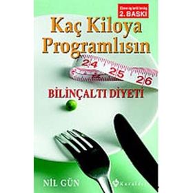 KAÇ KILOYA PROGRAMLISIN BİLİNÇALTI DIYETI - NIL GÜN