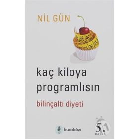 KAÇ KILOYA PROGRAMLISIN BİLİNÇALTI DIYETI - NIL GÜN