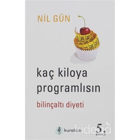 KAÇ KILOYA PROGRAMLISIN BİLİNÇALTI DIYETI - NIL GÜN