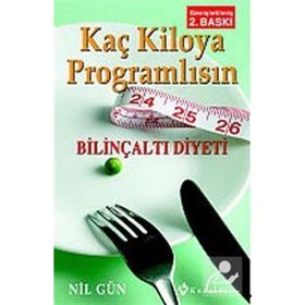 KAÇ KILOYA PROGRAMLISIN BİLİNÇALTI DIYETI - NIL GÜN