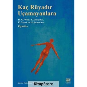 Kaç Rüyadır Uçamayanlara - H. G. Wells