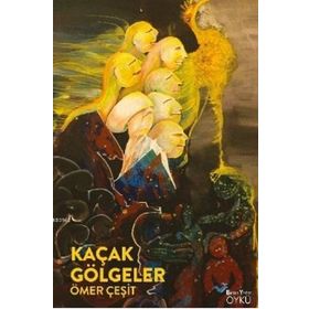 Kaçak Gölgeler / Ömer Çeşit / Başkayerler Yayınları