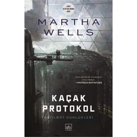 Kaçak Protokol Katilbot Günlükleri - Martha Wells