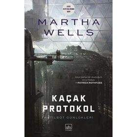 Kaçak Protokol Katilbot Günlükleri - Martha Wells