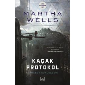 Kaçak Protokol Katilbot Günlükleri - Martha Wells