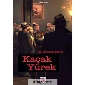KAÇAK YÜREK - Ş. ADNAN ŞENEL