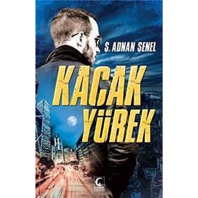 KAÇAK YÜREK - Ş. ADNAN ŞENEL