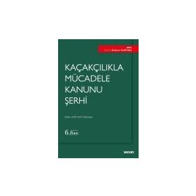 KAÇAKÇILIKLA MÜCADELE KANUNU 6455 SAYILI YASAYA GÖRE GÜNCELLEŞTIRILMIŞ - ERDENER YURTCAN