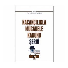 KAÇAKÇILIKLA MÜCADELE KANUNU 6455 SAYILI YASAYA GÖRE GÜNCELLEŞTIRILMIŞ - ERDENER YURTCAN