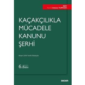KAÇAKÇILIKLA MÜCADELE KANUNU 6455 SAYILI YASAYA GÖRE GÜNCELLEŞTIRILMIŞ - ERDENER YURTCAN