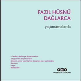 Kaçaklar 3 - Yaşamamalarda - Fazıl Hüsnü Dağlarca