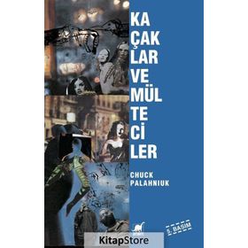 KAÇAKLAR VE MÜLTECİLER - CHUCK PALAHNIUK