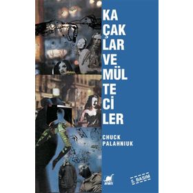 KAÇAKLAR VE MÜLTECİLER - CHUCK PALAHNIUK