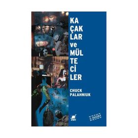 KAÇAKLAR VE MÜLTECİLER - CHUCK PALAHNIUK
