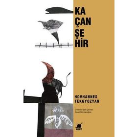 Kaçan Şehir - Hovhannes Tekgyozyan