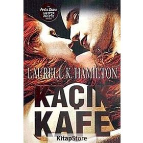 KAÇIK KAFE - LAURELL K. HAMILTON