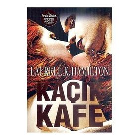 KAÇIK KAFE - LAURELL K. HAMILTON