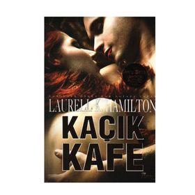 KAÇIK KAFE - LAURELL K. HAMILTON