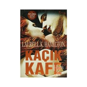 KAÇIK KAFE - LAURELL K. HAMILTON