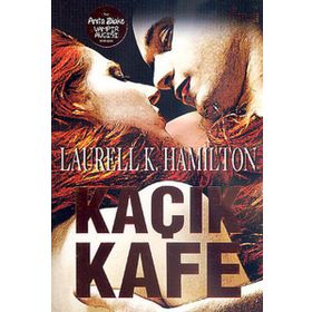 KAÇIK KAFE - LAURELL K. HAMILTON