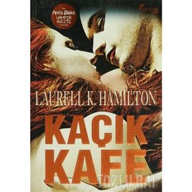 KAÇIK KAFE - LAURELL K. HAMILTON
