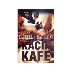 KAÇIK KAFE - LAURELL K. HAMILTON