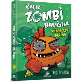 Kaçık Zombi Balığım - Yüzgeçler Aşkına - Mo O’Hara
