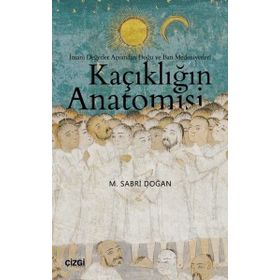 Kaçıklığın Anatomisi - İnsani Değerler Açısından Doğu ve Batı Medeniyetleri - M. Sabri Doğan