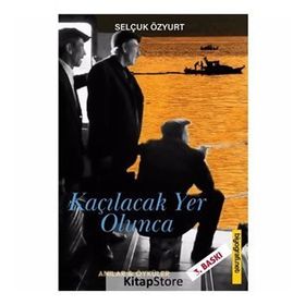 KAÇILACAK YER OLUNCA - SELÇUK ÖZYURT